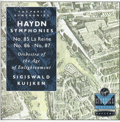 Haydn, Orchestra Of The Age Of Enlightenment, Sigiswald Kuijken - Symphonies No. 85 La Reine, No. 86, No. 87