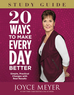 20 Ways to Make Every Day Better Study Guide: Simple, Practical Changes with Real Results - Joyce Meyer