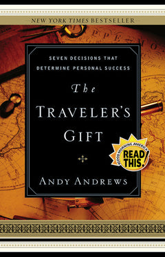 The Traveler's Gift: Seven Decisions that Determine Personal Success - Andy Andrews
