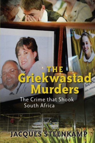 The Griekwastad Murders: The Crime That Shook South Africa Jacques Steenkamp