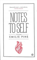 Notes to Self: Essays - Emilie Pine