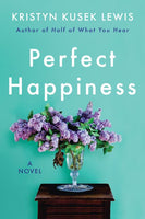 Perfect Happiness Kristyn Kusek Lewis
