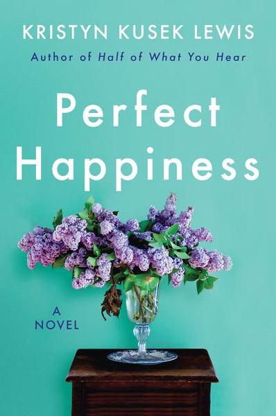 Perfect Happiness Kristyn Kusek Lewis