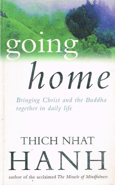 Going Home: Jesus and Buddha as Brothers - Thich Nhat Hanh