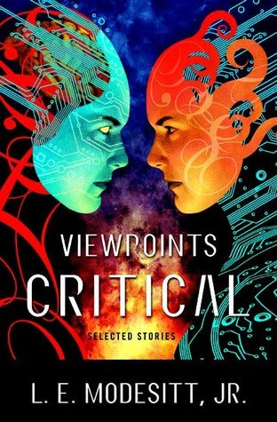 Viewpoints Critical: Selected Stories - L. E. Modesitt