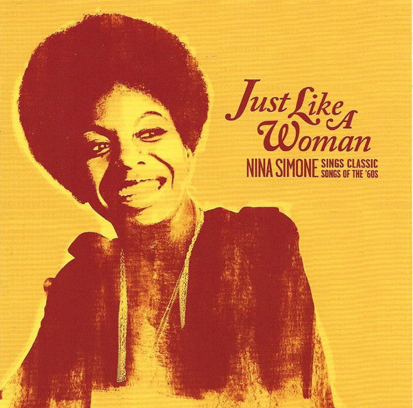 Nina Simone - Just Like A Woman: Nina Simone Sings Classic Songs Of The '60s