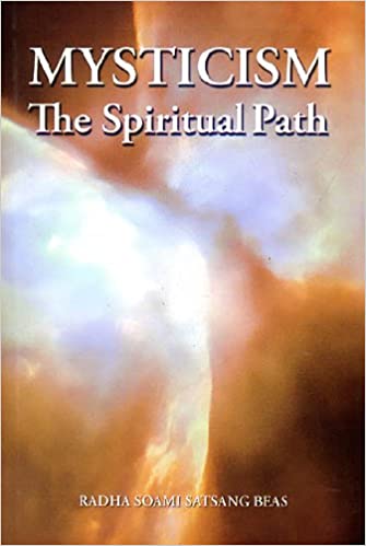 Mysticism: The Spiritual Path - R. S. S. Beas