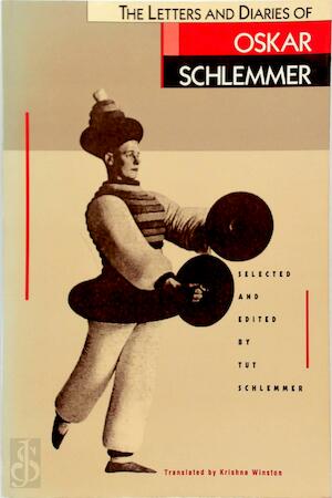 The Letters and Diaries of Oskar Schlemmer - Oskar Schlemmer