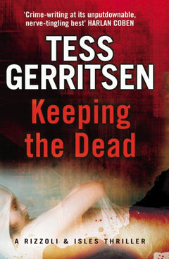 Keeping the Dead Tess Gerritsen