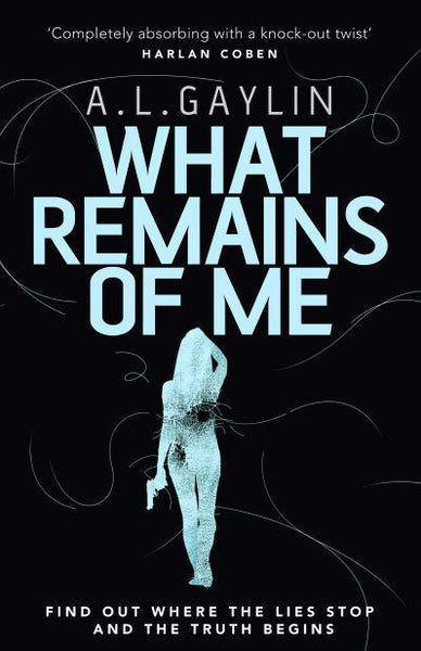 What Remains of Me - A. L. Gaylin