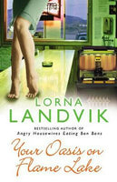 Your Oasis on Flame Lake - Lorna Landvik