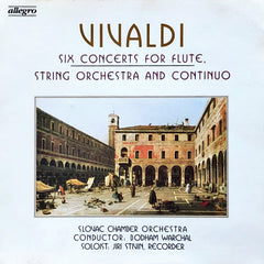 Vivaldi, Slovak Chamber Orchestra, Bohdan Warchal - Six Concerts for Flute, String Orchestra and Continuo
