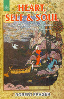 Heart, Self and Soul: The Sufi Psychology of Growth Balance and Harmony - Robert Frager