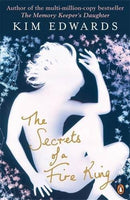 Secrets of a Fire King Kim Edwards