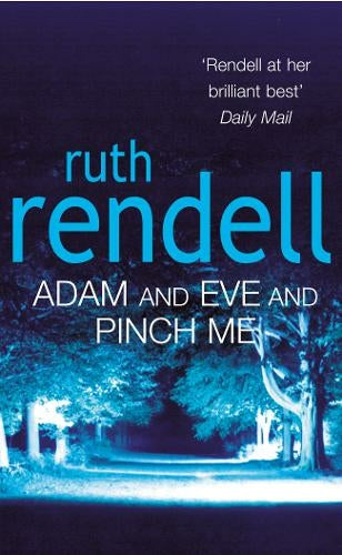 Adam and Eve and Pinch Me - Ruth Rendell