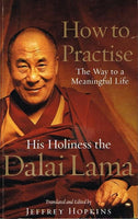 How to Practise: The Way to a Meaningful Life The - Dalai Lama