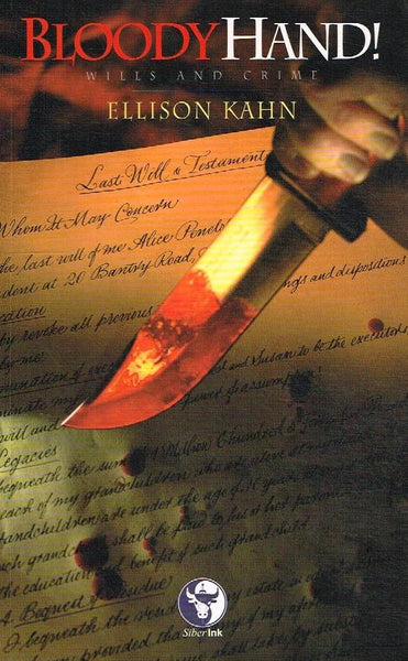 Bloody Hand!: Wills and Crime - Ellison Kahn