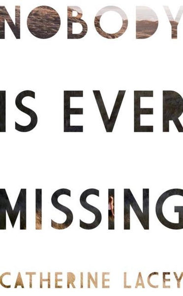 Nobody Is Ever Missing - Catherine Lacey