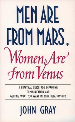 Men are from Mars, Women are from Venus - John Gray