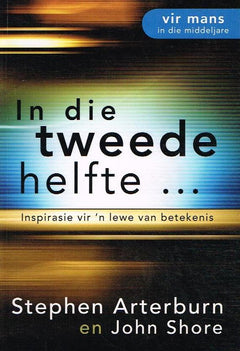 In Die Tweede Helfte - Stephen Arterburn