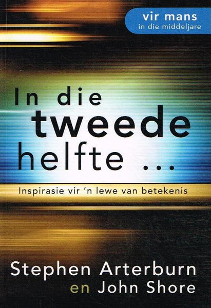 In Die Tweede Helfte - Stephen Arterburn