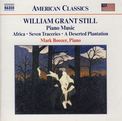 William Grant Still, Mark Boozer - Piano Music: Africa, Seven Traceries, A Deserted Plantation