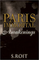 Paris Immortal: Awakenings  Sherry Roit