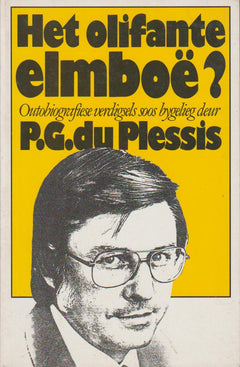 Het olifante elmboe?: outobiografiese verdigsels soos bygleieg - P. G. Du Plessis