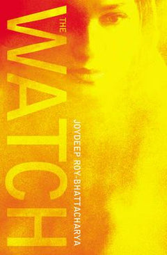 The Watch Joydeep Roy-Bhattacharya