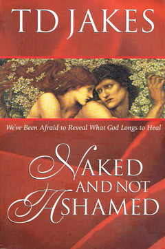 Naked And Not Ashamed - TD Jakes