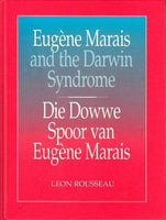 Eugene Marais And The Darwin Syndrome - Leon Rousseau