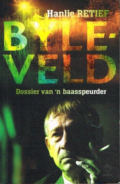 Byleveld dossier van n baasspeurder - Hanlie Retief