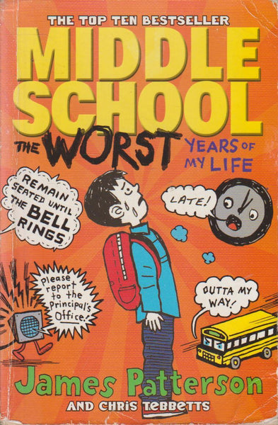 Middle School: The Worst Years Of My Life - James Patterson