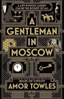 A Gentleman In Moscow - Amor Towles