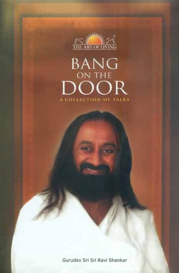 Bang On The Door - Sri Sri Ravi Shankar