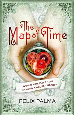 The Map of Time - Felix J. Palma