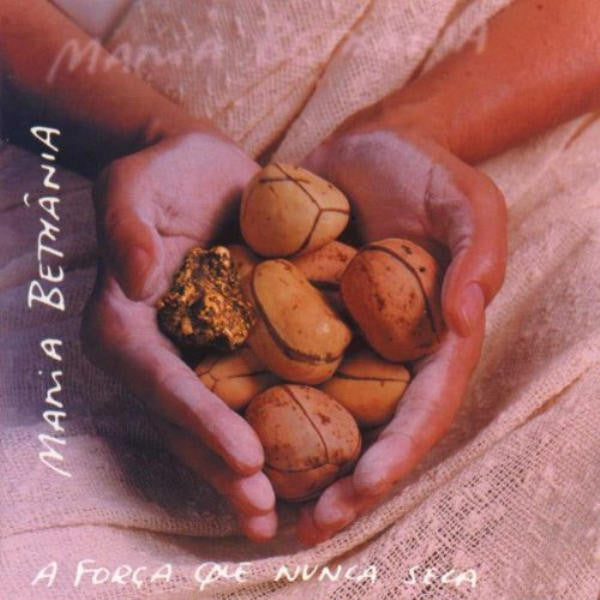 Maria Bethania - A Forca Que Nunca Seca