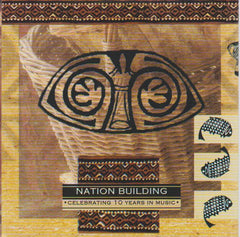 Nation Building - Celebrating 10 Years In Music