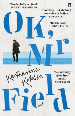OK, Mr Field Katharine Kilalea