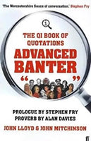 The Qi Book Of Quotations: Advanced Banter - Stephen Fry & John Lloyd & John Mitchinson