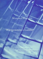 Wittgenstein's Ladder - Marjorie Perloff