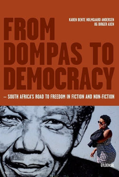 From Dompas To Democracy - Karen Bente Holmgaard Andersen