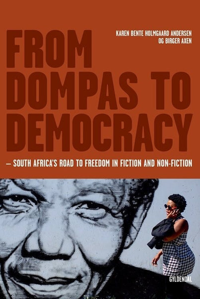 From Dompas To Democracy - Karen Bente Holmgaard Andersen