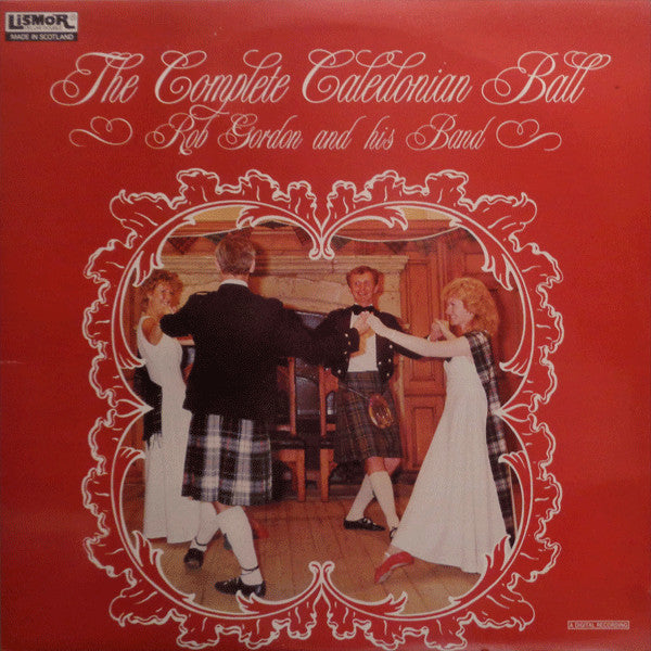 Rob Gordon And His Band - The Complete Caledonian Ball