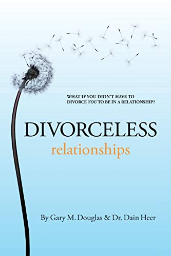 Divorceless Relationships - Gary M. Douglas & Dain Heer