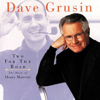 Dave Grusin - Two For The Road (The Music Of Henry Mancini)