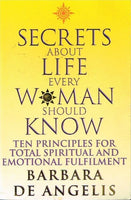 Secrets About Life Every Woman Should Know - Barbara de Angelis