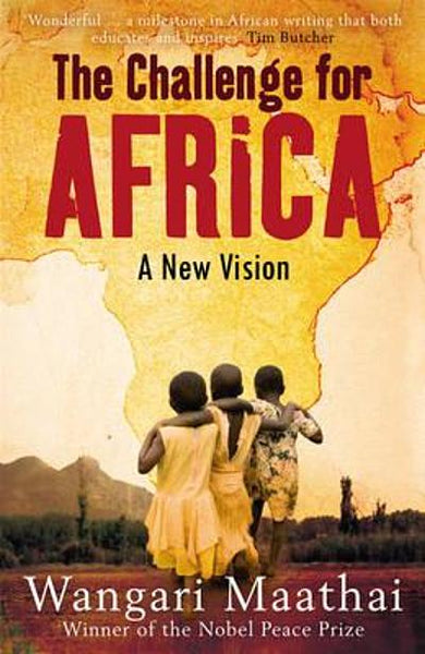 The Challenge for Africa: A New Vision - Wangari Maathai