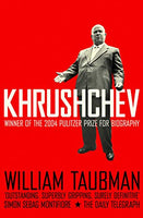 Khrushchev: The Man and His Era - William Taubman