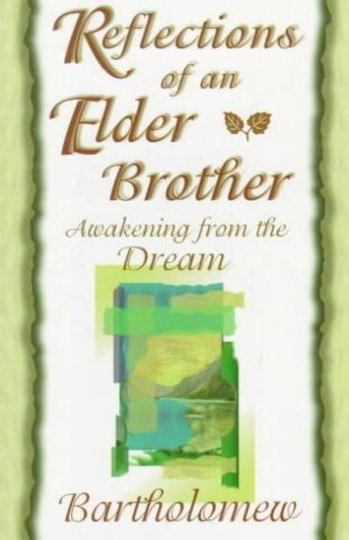 Reflections Of An Elder Brother - Bartholomew (Spirit)